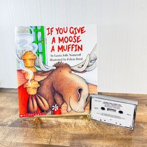 If You Give a Moose a Muffin Laura Joffe Numeroff, with Scholastic Cassette tape
